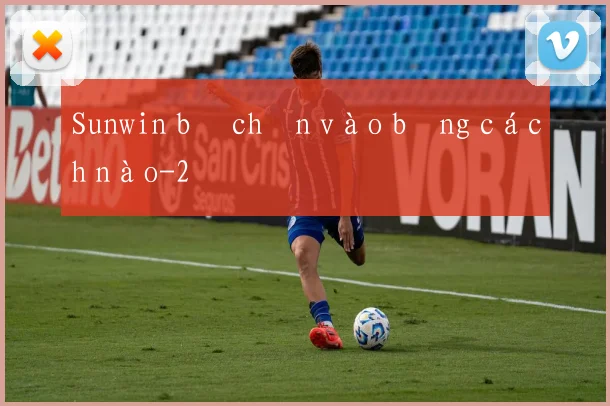 Sunwin bị chặn vào bằng cách nào