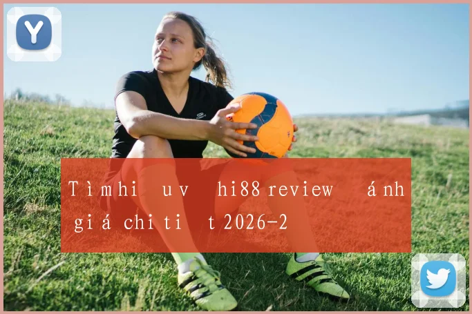 Tìm hiểu về hi88 review đánh giá chi tiết 2026