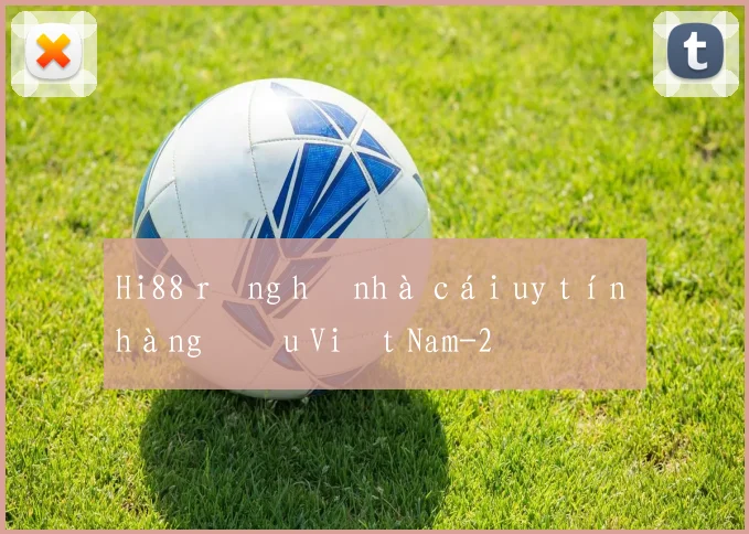 Hi88 rồng hổ nhà cái uy tín hàng đầu Việt Nam